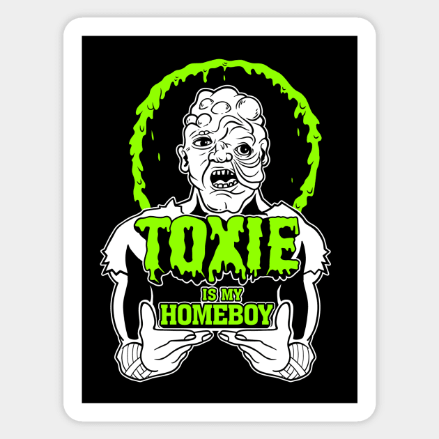 Toxie is my Homeboy Sticker by Spazzy Newton